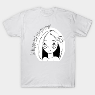 Be happy and stay positive doodle girl T-Shirt